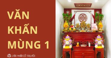 Văn khấn mùng 1 chuẩn và chi tiết nhất